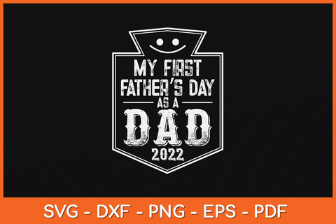 My First Father's Day As A Dad 2022 New Papa Svg Png Dxf Digital Cutting File SVG Helal 