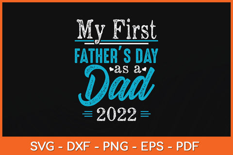 My First Father's Day As a Dad First Time Daddy New Dad Svg Png Dxf Digital Cutting File SVG Helal 