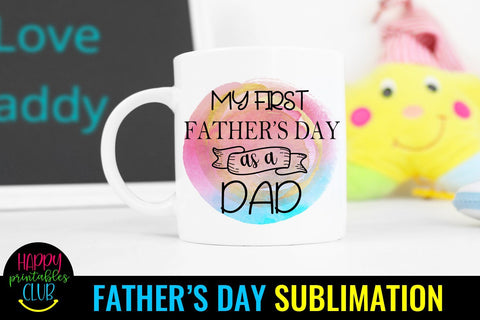 My First Father's Day as a Dad Sublimation- Fathers Day PNG Sublimation Happy Printables Club 