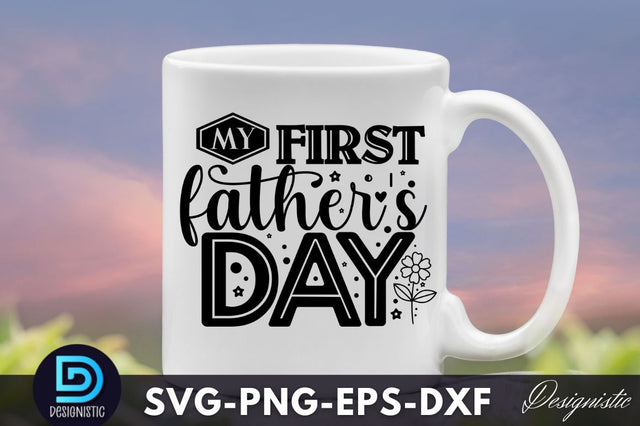 My first father's day, Father's Day SVG SVG DESIGNISTIC 