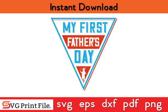 My First Father's Day SVG PNG PDF CUT File SVG SVG Print File 