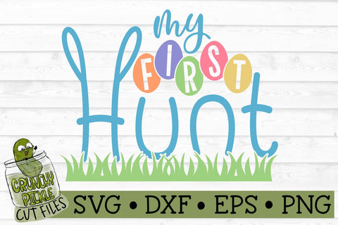 My First Hunt Easter SVG File SVG Crunchy Pickle 