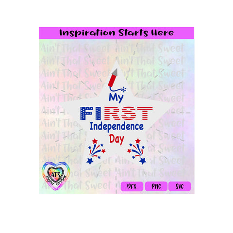 My First Independence Day | Shooting Stars | Fireworks | Stars & Stripes - Transparent PNG SVG DXF - Silhouette, Cricut, ScanNCut SVG Aint That Sweet 
