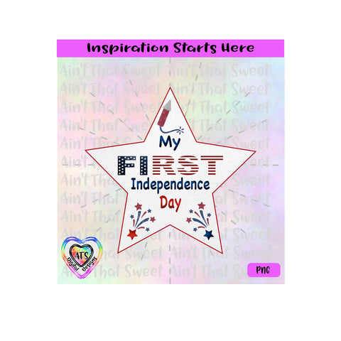 My First Independence Day | Shooting Stars | Fireworks | Stars & Stripes - Transparent PNG SVG DXF - Silhouette, Cricut, ScanNCut SVG Aint That Sweet 