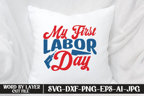 My First Labor Day SVG DESIGN SVG MStudio 