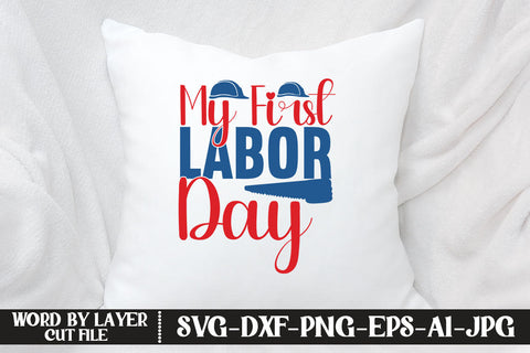 My First Labor Day SVG DESIGN SVG MStudio 