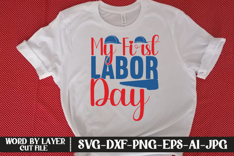 My First Labor Day SVG DESIGN SVG MStudio 