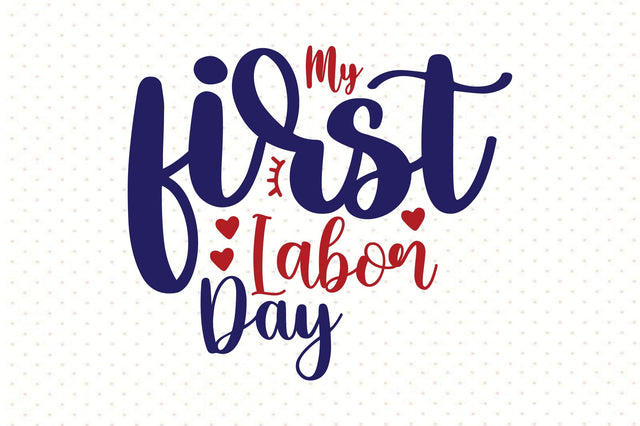My First Labor Day svg file SVG orpitasn 