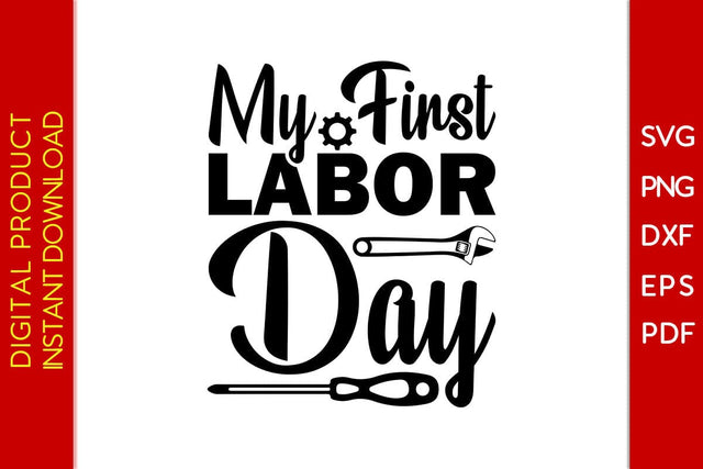 My First Labor Day SVG PNG PDF Cut File SVG Creativedesigntee 
