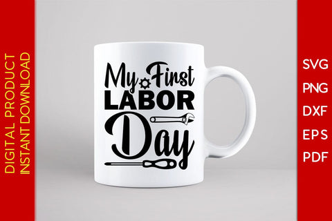 My First Labor Day SVG PNG PDF Cut File SVG Creativedesigntee 