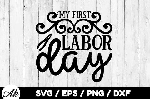 My first labor day svg SVG akazaddesign 