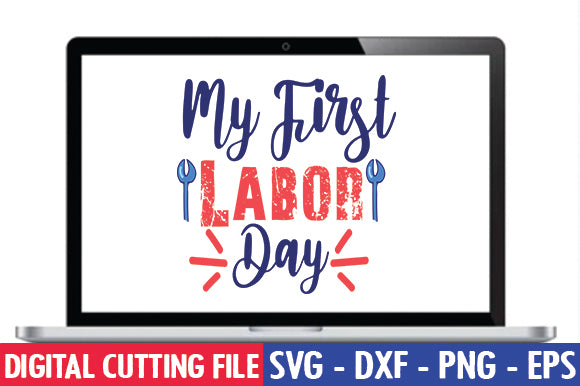 My First Labor Day SVG SVG thesvgfactory 