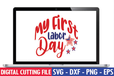 My First Labor Day SVG SVG thesvgfactory 