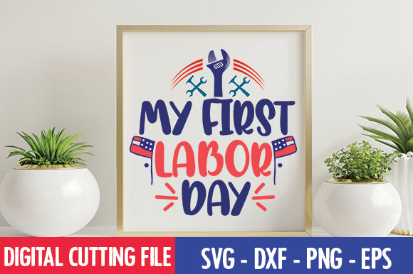 My First Labor Day SVG SVG thesvgfactory 