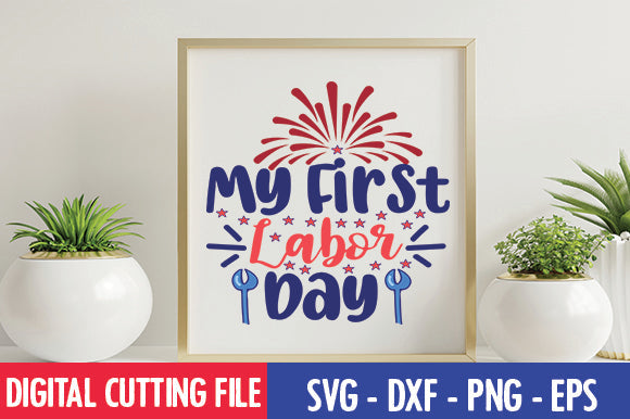My First Labor Day SVG SVG thesvgfactory 