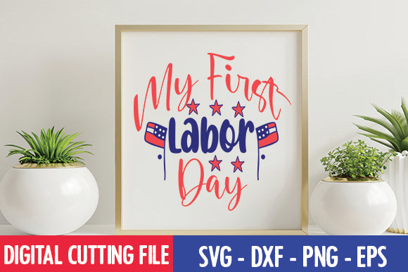 My First Labor Day SVG SVG thesvgfactory 