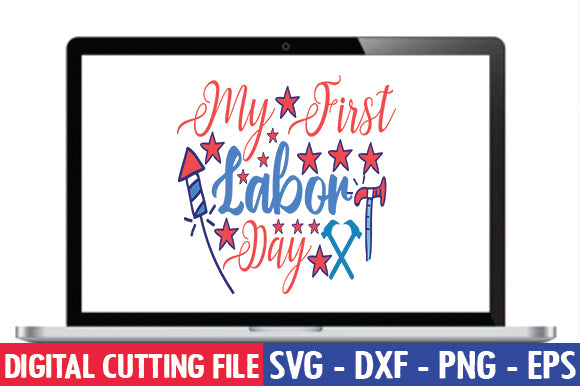My First Labor Day SVG SVG thesvgfactory 
