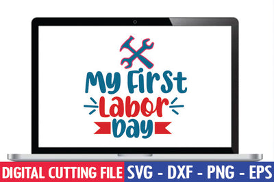 My First Labor Day SVG SVG thesvgfactory 