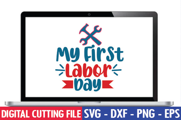 My First Labor Day SVG SVG thesvgfactory 