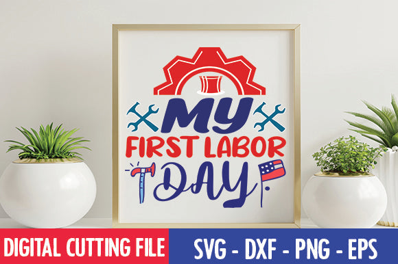 My First Labor Day SVG SVG thesvgfactory 