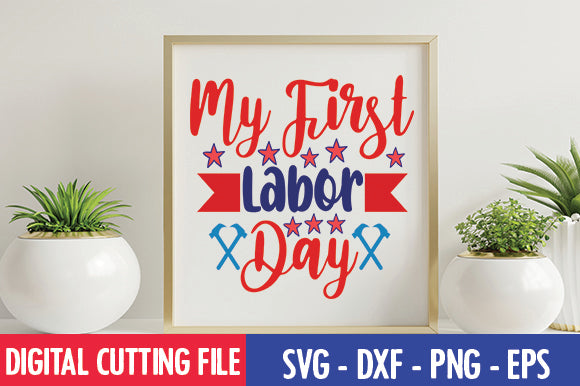 My First Labor Day SVG SVG thesvgfactory 