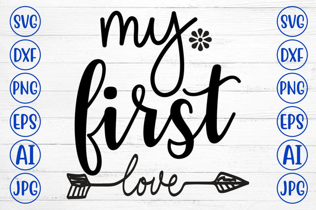 My First Love SVG Cut File SVG Cut File SVG Syaman 