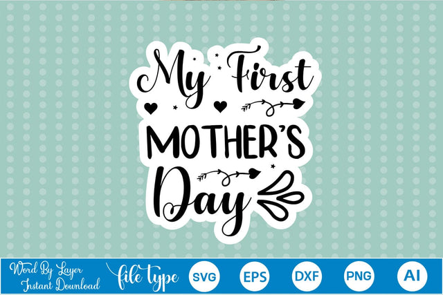 My First Mother's Day Sticker SVG SVGs,Quotes and Sayings,Food & Drink,On Sale, Print & Cut SVG DesignPlante 503 
