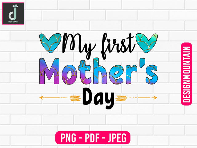 My First Mother's Day Sublimation, Mother's Day Design, Mother's Day Png, Mama Sublimation Sublimation Alihossainbd 