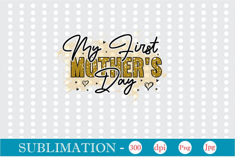 My First Mother's Day Sublimation SVGs,Quotes and Sayings,Food & Drink,On Sale, Print & Cut Sublimation DesignPlante 503 