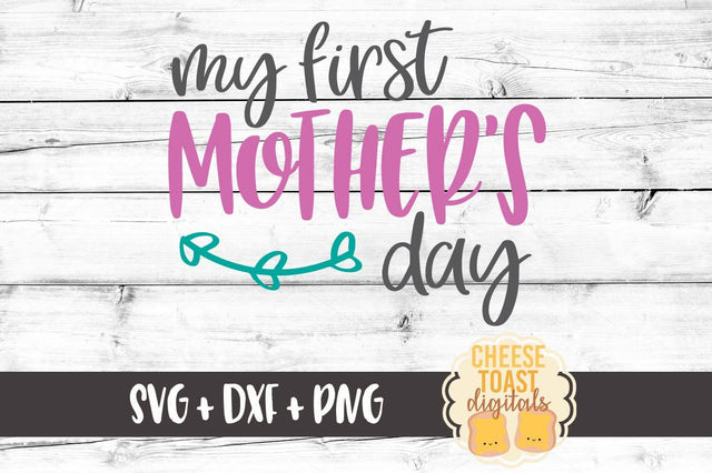 My First Mother's Day SVG Cheese Toast Digitals 