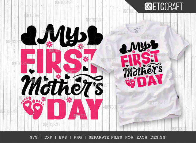 My First Mothers Day SVG Cut File | Mom Svg | Mother's Day Svg | Mom Life Svg | Mama Svg | Tshirt Design SVG ETC Craft 