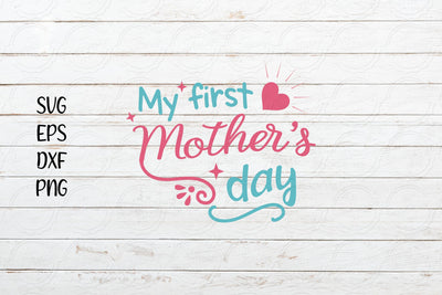 My first mother's day svg, Mother's Day SVG Design SVG SmmrDesign 