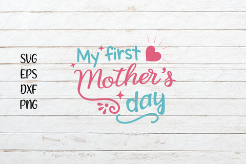 My first mother's day svg, Mother's Day SVG Design SVG SmmrDesign 