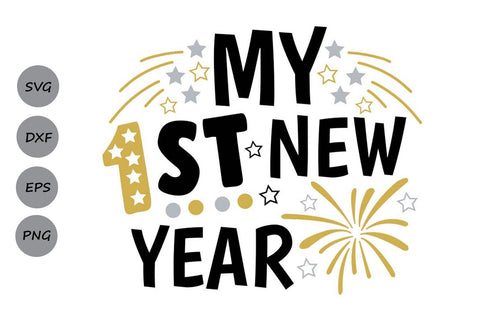My First New Year| New Year's Eve SVG Cutting Files SVG CosmosFineArt 