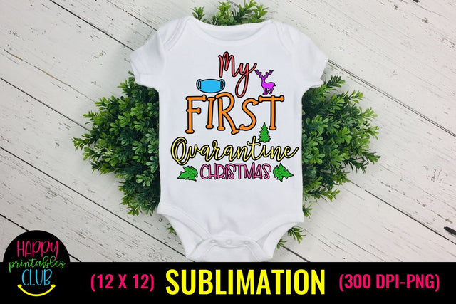 My First Quarantine Christmas Sublimation Pandemic Design Sublimation Happy Printables Club 