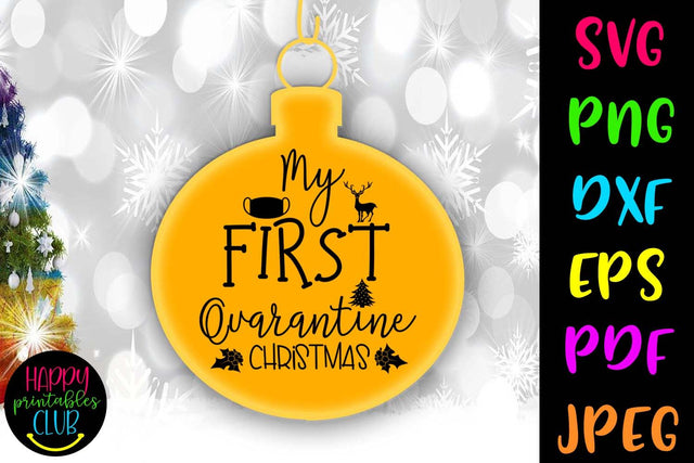 My First Quarantine Christmas SVG- Pandemic Christmas Ornaments SVG Happy Printables Club 