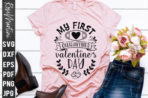 My First Quarantined Valentine's Day SVG file for cutting machines Cricut Silhouette SVG PNG Valentine's Day Quarantine SVG RoseMartiniDesigns 