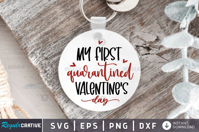 My first quarantined valentines day SVG SVG Regulrcrative 