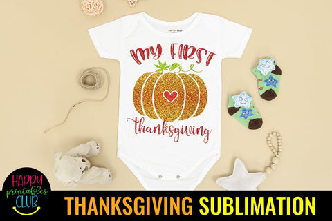 My First Thanksgiving Sublimation Design- Sublimation Ideas Sublimation Happy Printables Club 