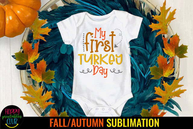 My First Turkey Day Sublimation I Thanksgiving Sublimation Sublimation Happy Printables Club 