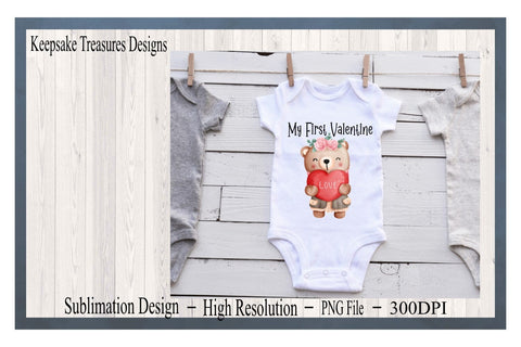 My First Valentine, Girl Teddy Bear, PNG for Sublimation, Babies One Piece Design, Baby T-Shirt Design Sublimation Keepsake Treasures Designs LLC. 