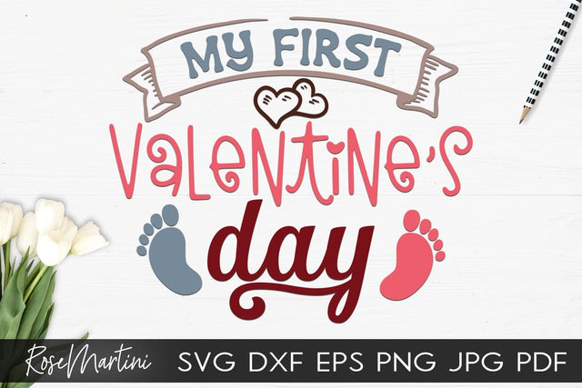 My First Valentine's Day SVG file for cutting machines Cricut Silhouette SVG PNG Valentine's Day Baby Boy SVG Baby Girl SVG RoseMartiniDesigns 