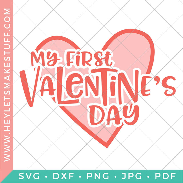My First Valentine's Day SVG Hey Let's Make Stuff 