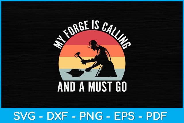 My Forge Is Calling And A Must Go Blacksmith Svg Cutting File SVG artprintfile 