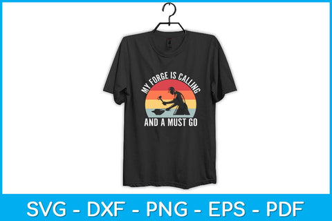 My Forge Is Calling And A Must Go Blacksmith Svg Cutting File SVG artprintfile 