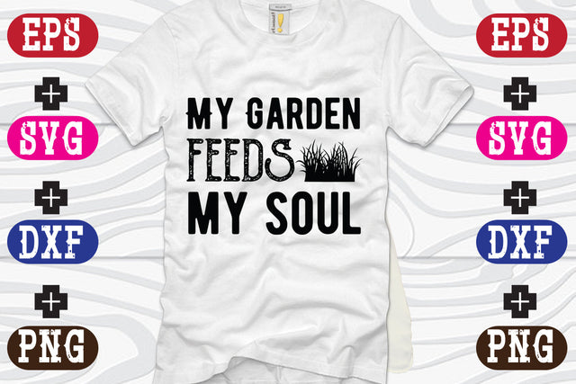 My Garden feeds my soul SVG Nurstore 