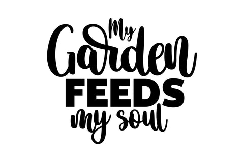 My Garden feeds my soul svg SVG nirmal108roy 
