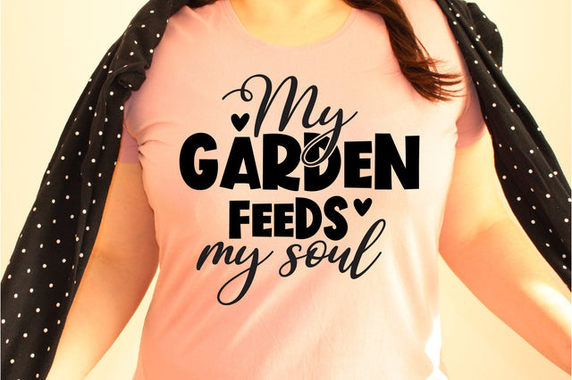 My Garden feeds my soul svg SVG orpitasn 