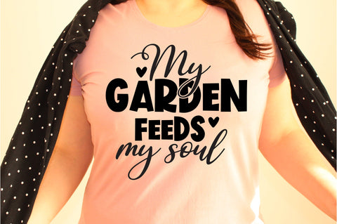 My Garden feeds my soul svg SVG orpitasn 