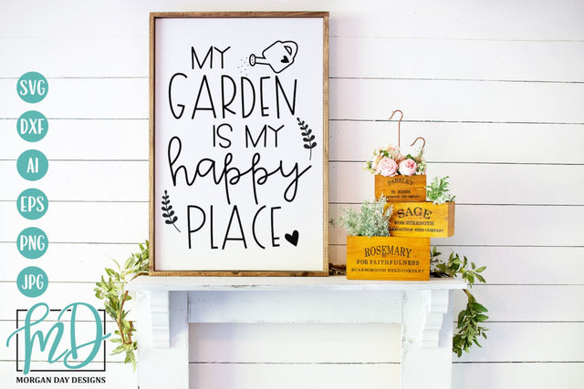 My Garden Is My Happy Place SVG | Gardening | Spring SVG SVG Morgan Day Designs 